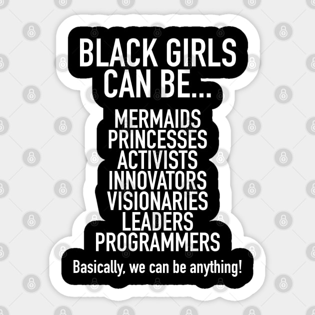 Black Girls Can Be Mermaids Princesses or Anything Sticker by blackartmattersshop